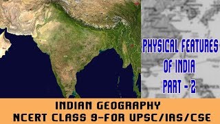 Indian Geography  NCERT Class 9For UPSCIASCSE  Physical Features of India  Part 2 [upl. by Euqinor]