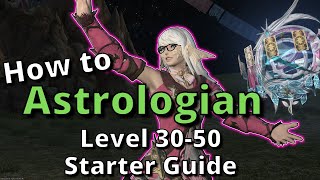 Astrologian Starter Guide for Level 3050 New to the Job Start Here FFXIV 640 [upl. by Ap]