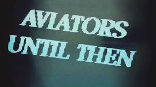 Aviators  Until Then Official Lyric Video [upl. by Shurlocke]