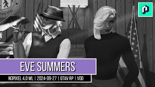 Eve Summers  NoPixel 40 WL  20240927  GTAV RP  VOD [upl. by Funk]