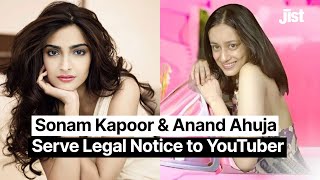 Sonam Kapoor Anand Ahuja Serves Legal Notice to YouTuber Jist [upl. by Gant]