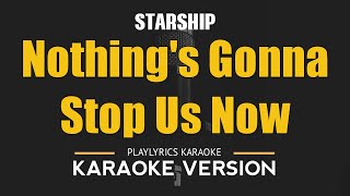 Nothings Gonna Stop Us Now  Starship HD Karaoke [upl. by Adnamahs]