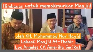 Himbuan untuk Memakmurkan Masjid oleh KH Muhammad Nur Hayid [upl. by Mairim]