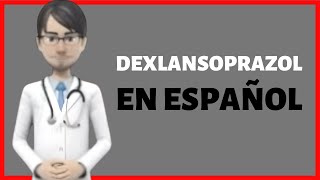 DEXLANSOPRAZOL dexlansoprazole review EN ESPAÑOL [upl. by Lolita791]