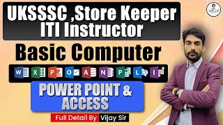 UKSSSC StorekeeperITI Instructor Computer MS Office  Class3  Powerpoint amp Access  By Vijay Sir [upl. by Leafar]