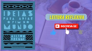 RESUMO DO LIVRO  IDEIAS PARA ADIAR O FIM DO MUNDO  AILTON KRENAK  LeituraReflexiva [upl. by Brandon]