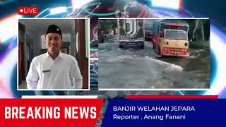 BANJIR WELAHAN JEPARA DAMPAK BANJIR DEMAK 2024 [upl. by Penland759]