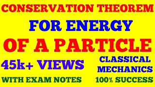 CONSERVATION THEOREM FOR ENERGY OF A PARTICLE  CONSERVATION OF ENERGY  WITH EXAM NOTES [upl. by Letreece]