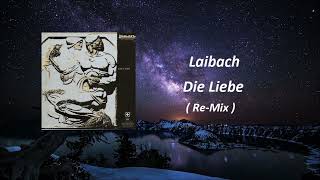 Laibach  Die liebe  Remix [upl. by Zasuwa]