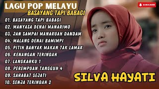 SILVA HAYATI  BASAYANG TAPI BABAGI  LAGU POP TERPOPULER 2024 [upl. by Manvil]