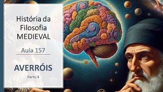 HISTÓRIA DA FILOSOFIA MEDIEVAL  AULA 157  AVERRÓIS  4 [upl. by Gerstein]