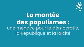 La montée des populismes  une menace pour la démocratie la République et la laïcité [upl. by Audley]