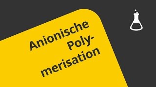 Anionische Polymerisation Monomere und Initiatoren LK  Chemie  Organische Chemie [upl. by Akital638]