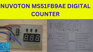 NUVOTON MS51FB9AE BASED DIGITAL COUNTERSEVEN SEGMENT DISPLAYMS51FB9AE TUTORIALDIY ELECTRONICS [upl. by Jayson]