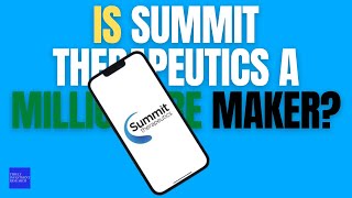 Is Summit Therapeutics a Millionaire Maker [upl. by Niryt15]