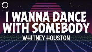 Whitney Houston  I Wanna Dance With Somebody Who Loves Me Lyrics [upl. by Eidak]