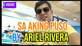 SA AKING PUSO BY ARIEL RIVERA VIDEOKE VERSION COVER [upl. by Chretien]