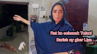 Achanak rat ko barish ny gher Liya Alia Vlogs [upl. by Nivad]