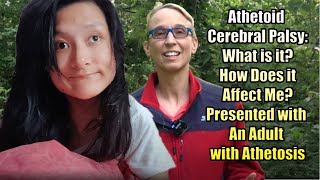 Athetoid Cerebral Palsy What is it How Does it Affect Me Presented with An Adult with Athetosis [upl. by Ahseer332]