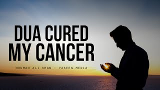 Dua Cured My Cancer  Nouman Ali Khan  Yaseen Media [upl. by Hareema790]