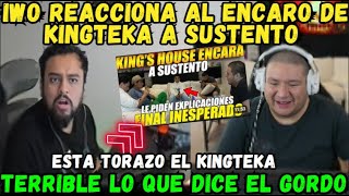 🔥IWITO REACCIONA AL ENCARO DE KINGTEKA A SUSTENTO🔥ESTA TORAZO EL GORDO🤣 [upl. by Rentschler]