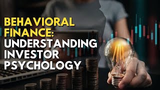 Behavioral Finance Understanding Investor Psychology [upl. by Margy]