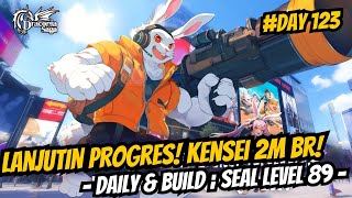 Lanjutin Progres Kensei 2m BR Daily amp Build Seal Level 89  Day 123  Draconia Saga Sea [upl. by Graig654]