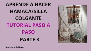 SillaHamaca colgante en MACRAMÉ Tutorial paso a paso Parte 3 [upl. by Eihtak]