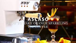 夏日冰咖啡製作教學：柳橙氣泡咖啡｜家用義式咖啡機推薦｜ASCASO ESPRESSO MACHINE｜How to Make Orange Sparkling Ice Coffee [upl. by Charis]