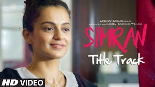 Simran Title Song Video  Simran  Kangana Ranaut  SachinJigar [upl. by Carol]