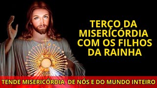 TERÇO DA MISERICÓRDIA COM OS FILHOS DA RAINHA [upl. by Lucretia]