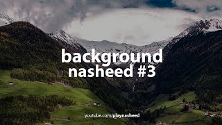 Background Nasheed Vocals Only ᴴᴰ 3 [upl. by Rene227]