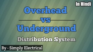 Overhead vs underground distribution system in hindi  SIMPLY ELECTRICAL [upl. by Rourke294]