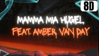 Mamma Mia HUGEL feat Amber Van Day USE FONES 8D [upl. by Maddy]