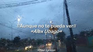 Alex Ubago  Aunque no te pueda ver Letra [upl. by Bengt78]