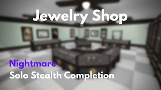 Notoriety  Jewelry Shop Stealth  Nightmare Solo [upl. by Warfore280]