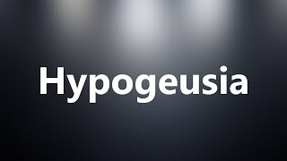 Hypogeusia  Medical Definition [upl. by Naujtna]