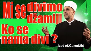 Izet ef Camdzic Mi se divimo dzamiji [upl. by Rendrag]