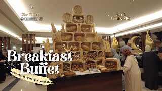 Breakfast Buffet at Swissotel AlMaqam Makkah  Family Vlog  Clock Tower [upl. by Tamiko]