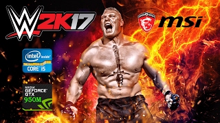 WWE 2K17 MSI GL62 6QD i5 6300HQ GTX950M Benchmark Test [upl. by Norrehc719]