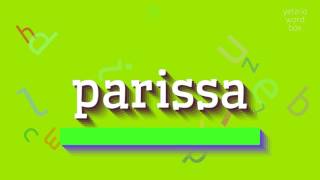 PARISSA  HOW TO PRONOUNCE IT parissa [upl. by Kiraa]