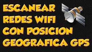 Escanear Redes Wifi con Posición Geografica [upl. by Adiazteb]