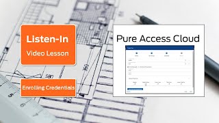 ListenIn Video Lesson  Enrolling Credentials in Pure Access Cloud [upl. by Brade]