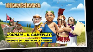 Ikariam GAMEPLAY 36  ARRIVANO LE CANTINE [upl. by Ainyt]