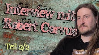 ROBERT CORVUS im Interview  Teil 22 [upl. by Dreyer59]