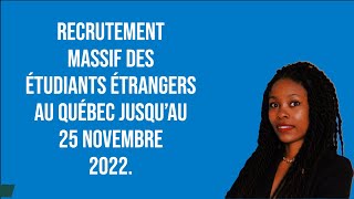 Recrutement Massif Des Étudiants Étrangers Au Québec jusquau 25 Novembre 2022 [upl. by Nuawtna]