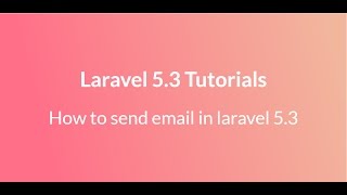 How to send email in laravel 5 3 [upl. by Maison952]