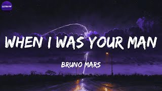 Bruno Mars  When I Was Your Man Lyrics [upl. by Edmond]