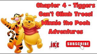 Chapter 4  Tiggers Cant Climb Trees  Winnie the Pooh Adventures [upl. by Adyeren]