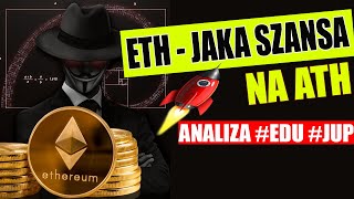 ETH  JAKA SZANSA NA ATH 💰💰BITCOIN EDU JUP  analiza kryptowaluty [upl. by Boutis]